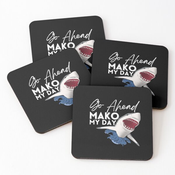 Item preview, Go Ahead Mako My Day (white text) designed and sold by Lampblack and Bone.