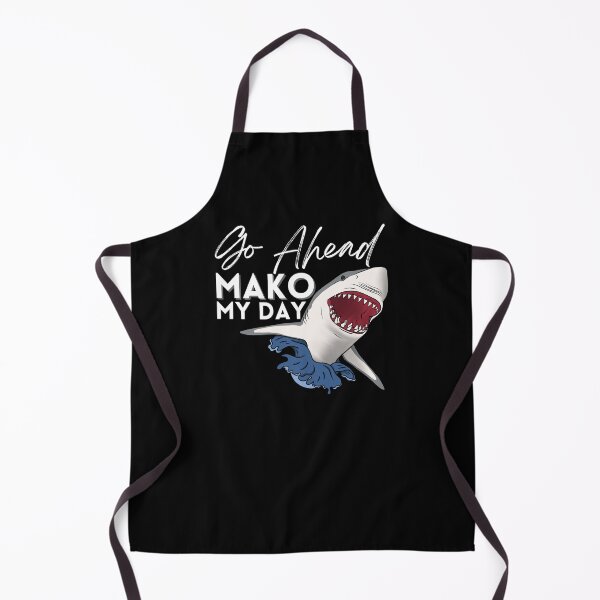 Item preview, Go Ahead Mako My Day (white text) designed and sold by Lampblack and Bone.