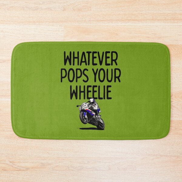 Item preview, Whatever Pops Your Wheelie (Dark) Sarcastic Humor designed and sold by douglasnorth321.