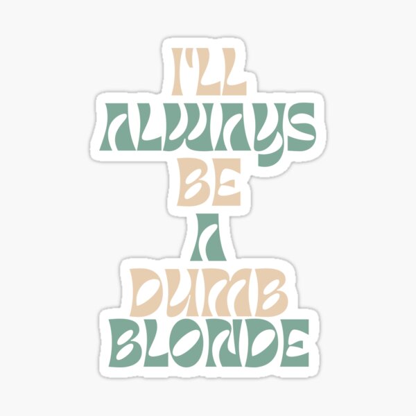 Dumb Blonde Stickers for Sale