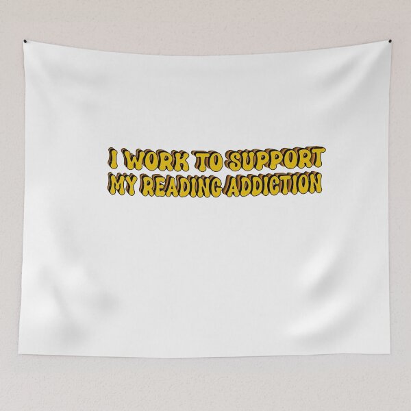 Item preview,  I Work To Support My Reading Addiction designed and sold by SOUFIANE1991.