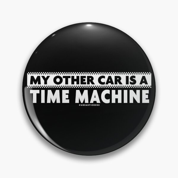 Item preview, My other car is a TIME MACHINE designed and sold by AreaStickers.