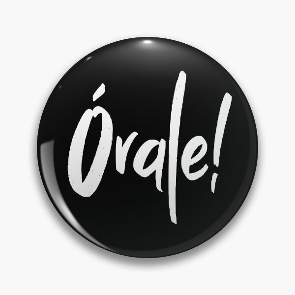 Item preview, Orale Mexican Spanish Slang Okay All Right Órale! designed and sold by Legit Hooligan.