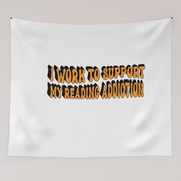 Item preview,  I Work To Support My Reading Addiction designed and sold by SOUFIANE1991.