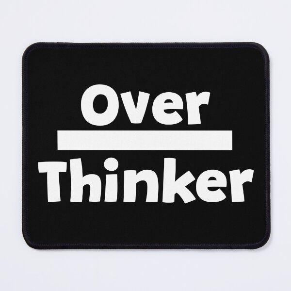 Item preview, Over Thinker designed and sold by EunoiaDynasty.