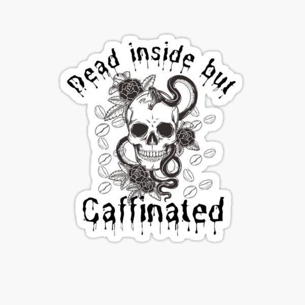 Item preview, Dead inside but caffinated  designed and sold by Artsy Frenzy.