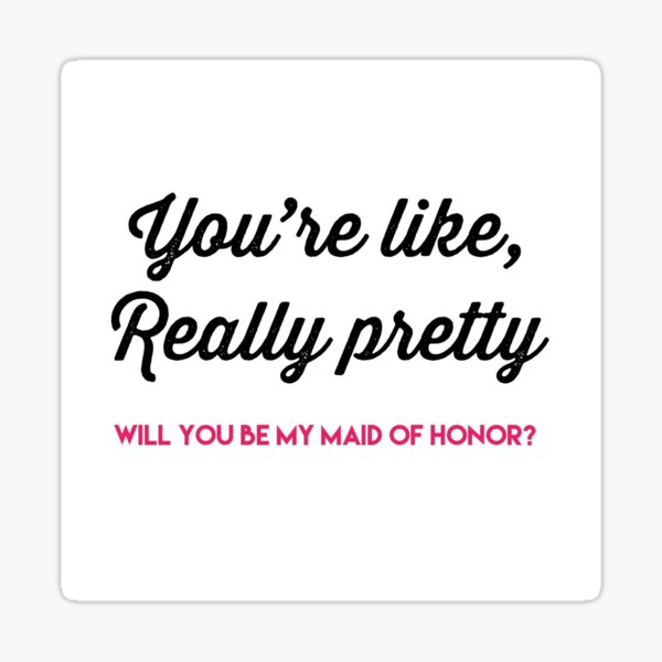 Youre Like Really Pretty Sticker For Sale By Sundasstyles Redbubble