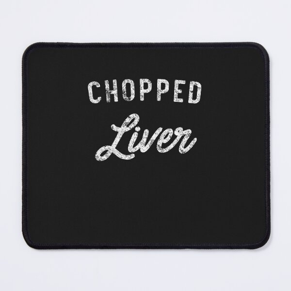 Item preview, Chopped liver  designed and sold by ShanBunnell.