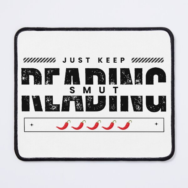 Item preview, Just Keep Reading Smut designed and sold by jaekindacray.