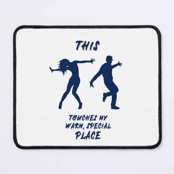Item preview, This Touches my Warm, Special Place - DANCE (Variant 3) designed and sold by PoppysPrintings.
