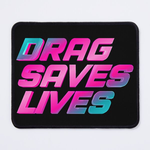 Item preview, DRAG SAVES LIVES designed and sold by MaisonDeNo.