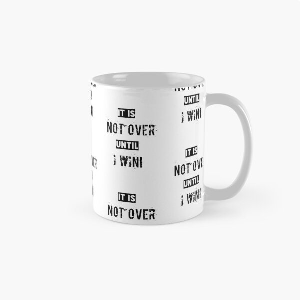 Item preview, It Is Not Over Until I Win designed and sold by Creative Expressions By JLDesigns.
