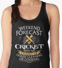 Weekend Forecast Cricket With No Chance Of House Cleaning Or Cooking Women's Tank Top