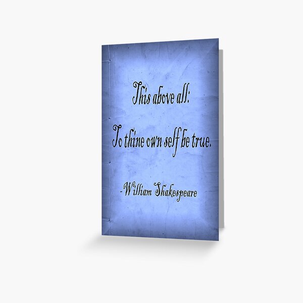To Thine Own Self Be True Greeting Card
