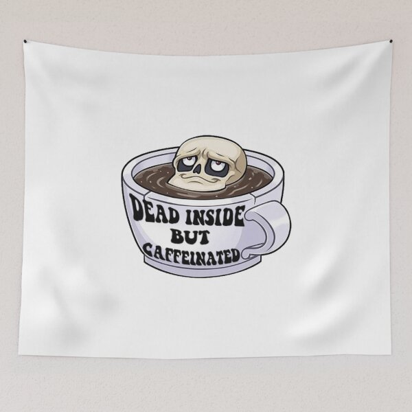 Item preview, Dead Inside But Caffeinated designed and sold by HaydenMillepied.