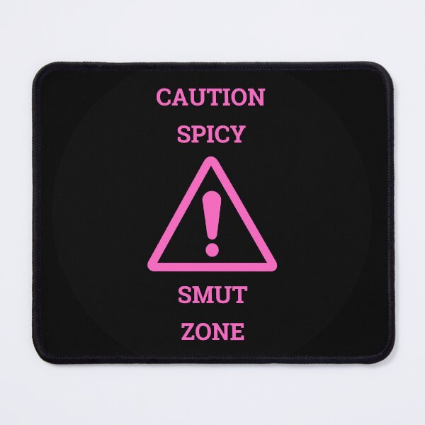 Item preview, Caution Spicy Smut Zone designed and sold by selmaal.