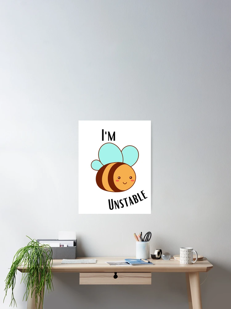 Thumbnail 2 of 3, Poster, Unstable Bee designed and sold by ReeReeDesigns.
