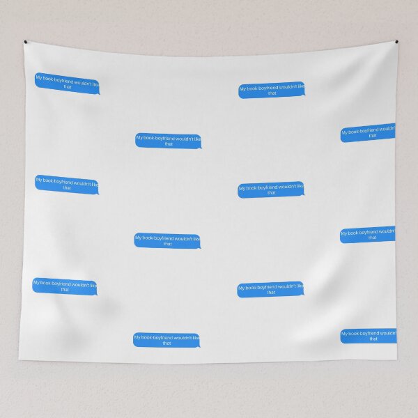 Item preview, My Book Boyfriend Wouldn't Like That Text designed and sold by selmaal.