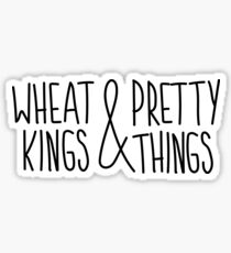 Wheat Kings and Pretty Things - Tragically Hip - Wheat Kings Sticker