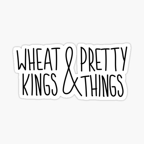 Wheat Kings and Pretty Things - Tragically Hip - Wheat Kings Sticker