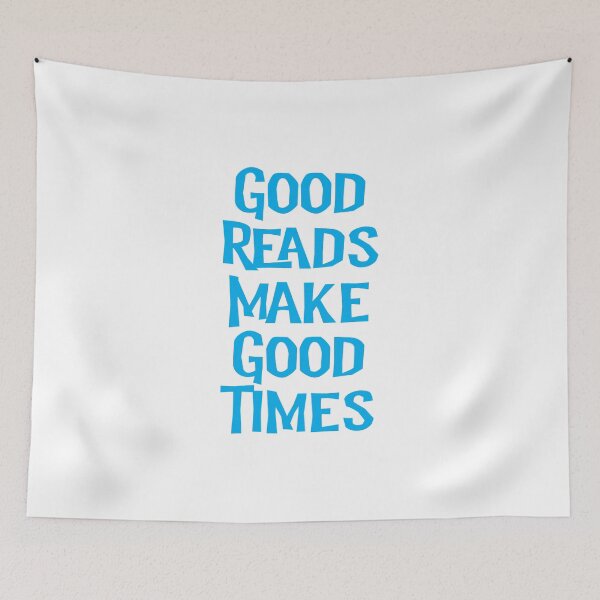 Item preview, Good Reads Make Good Times - BLUE designed and sold by SorryFrog.
