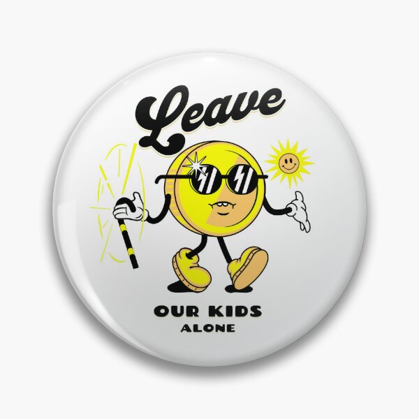 Item preview, leave our kids alone designed and sold by PopPizzazz.