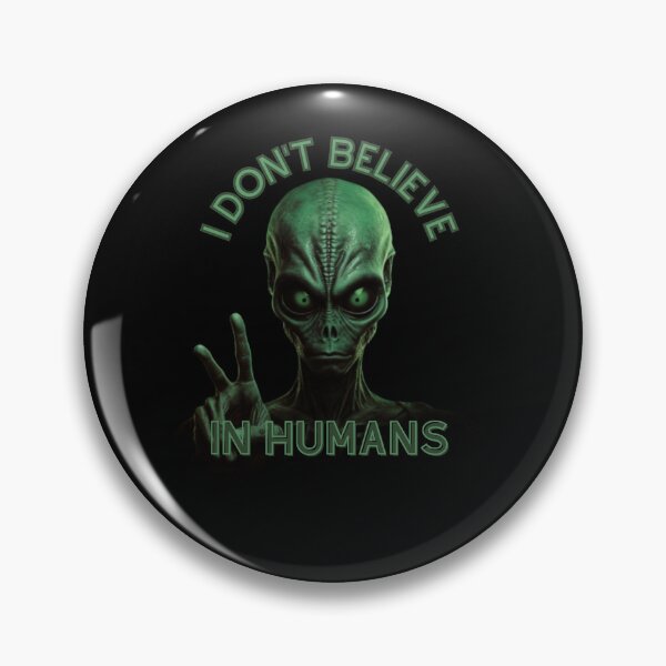 Item preview, I don't believe in humans funny alien keep fighting designed and sold by Muangluang.