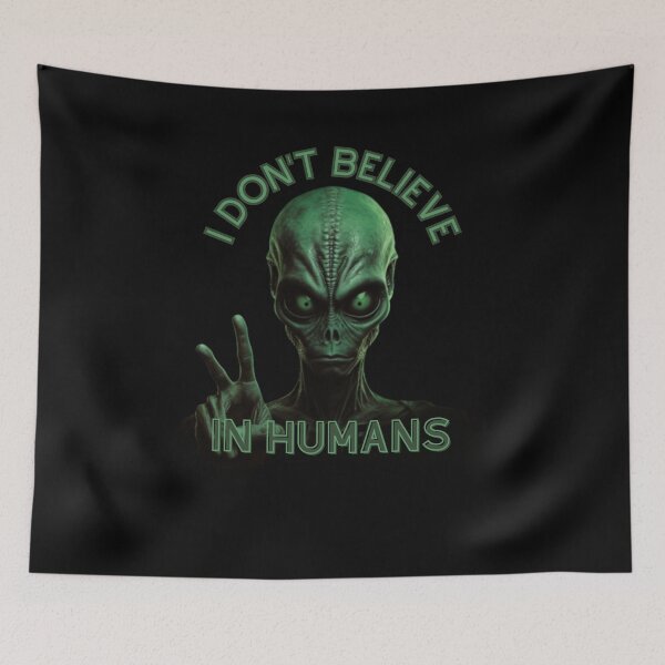 Item preview, I don't believe in humans funny alien keep fighting designed and sold by Muangluang.