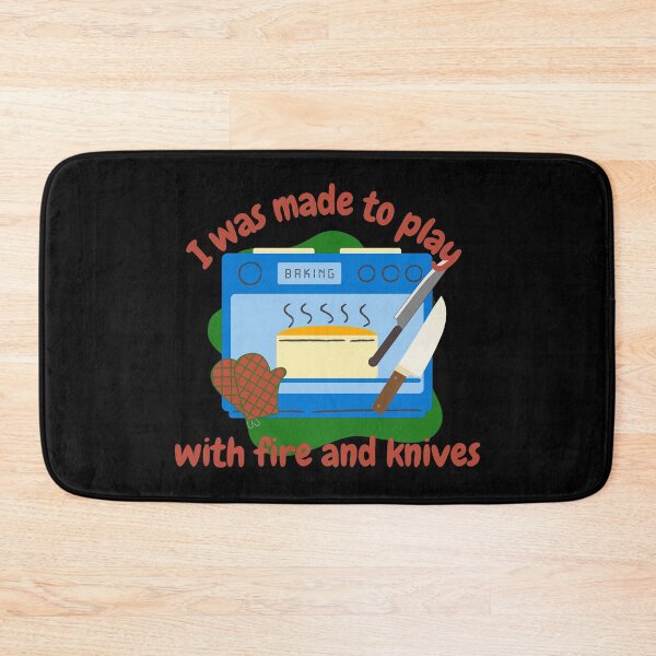 Item preview, I was made to play with fire and knives, funny cooking designed and sold by NoetherSym.