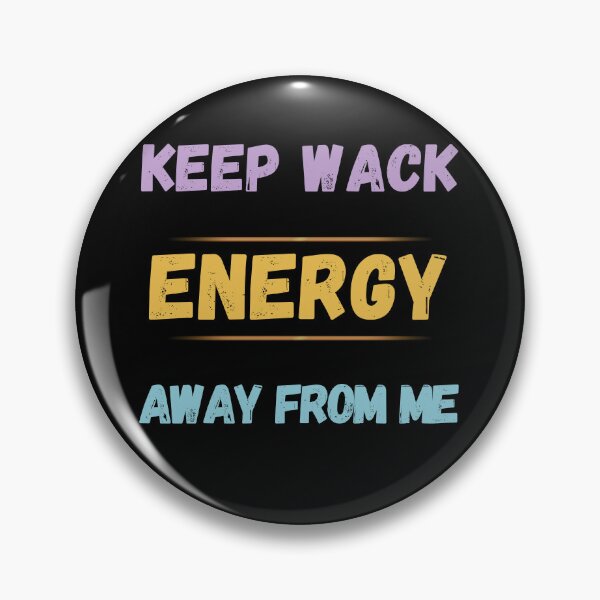 Item preview, Keep Wack Energy Away From Me designed and sold by Kiramonz.