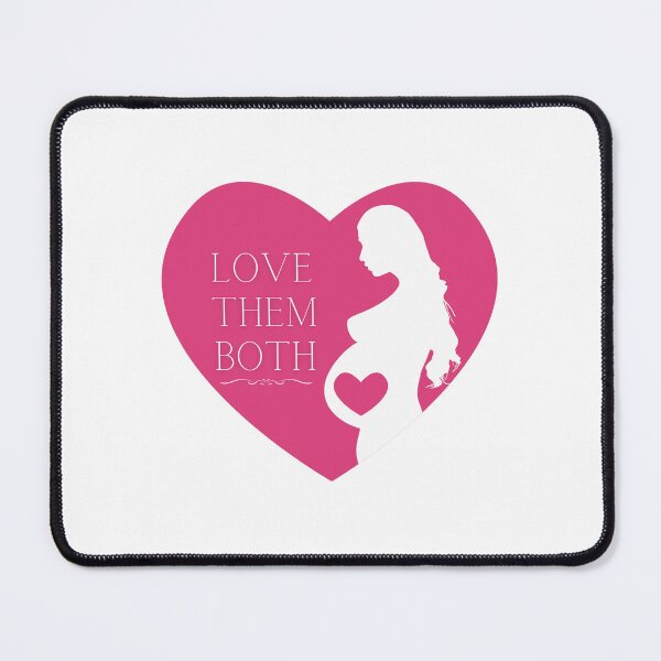 Item preview, Love Them Both | Pro-Life Choose Life Pro-Woman designed and sold by ShevaunStonem.