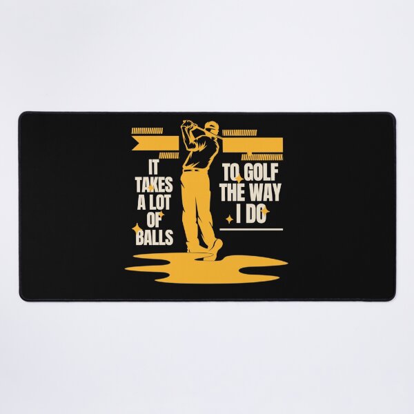 Item preview, It Takes a Lot of Balls To Golf the Way I Do designed and sold by Paula Helit.