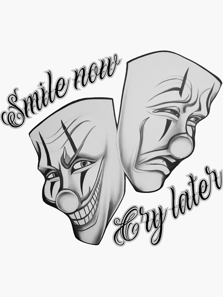Laugh now, cry later: Contrasting clown masks, one laughing and the other  sad. Tattoo style. | Sticker