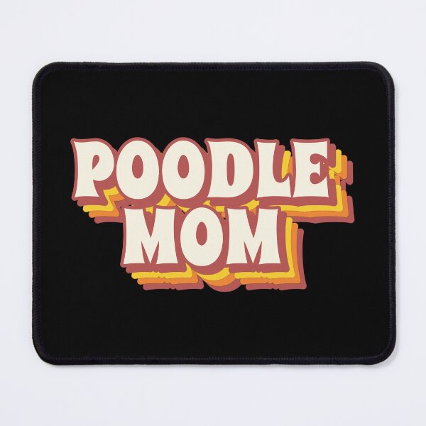 Item preview, Poodle Mom designed and sold by PetSafari.