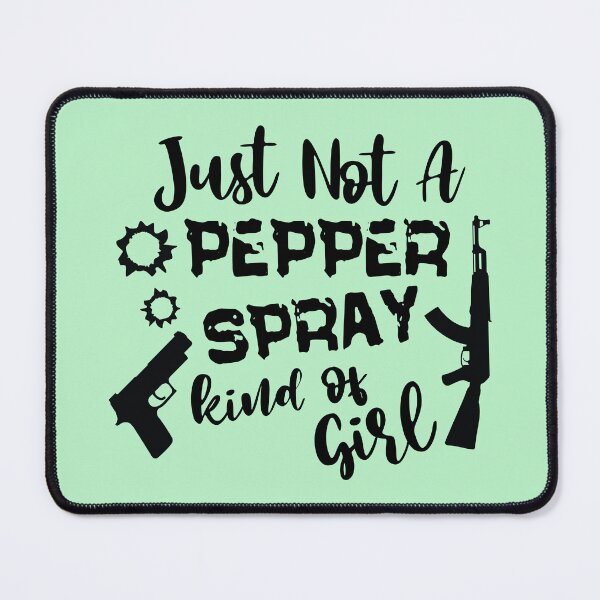 Item preview, Just A Pepper Spray Kind Of Girl designed and sold by simmoredsign.