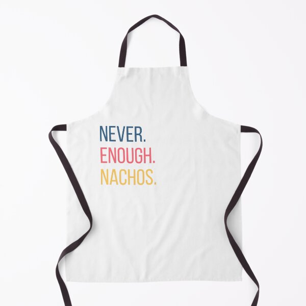 Item preview, Never Enough Nachos T-shirt designed and sold by EazyStyles.