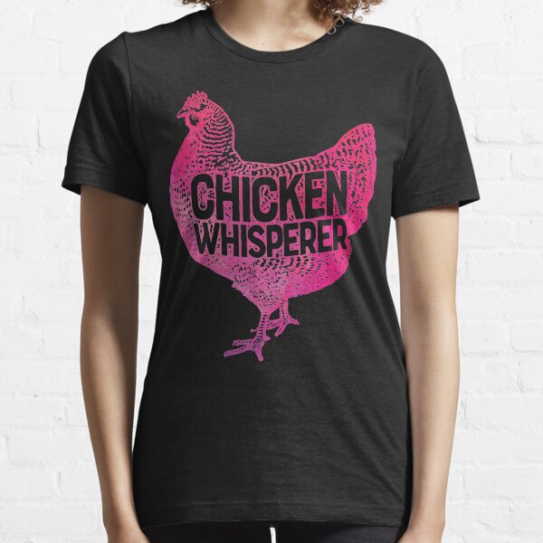 Chicken Whisperer T-shirt Funny Farm Poultry Farmer Gifts Essential T-Shirt