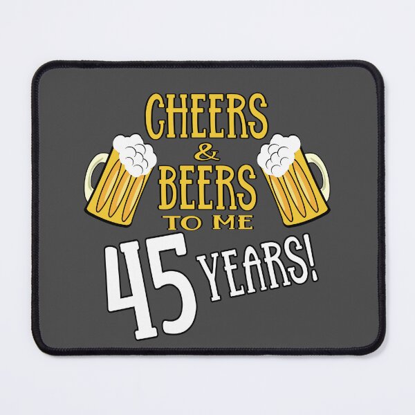 Item preview, Cheers and Beers to me 45 years designed and sold by giftfromheart.
