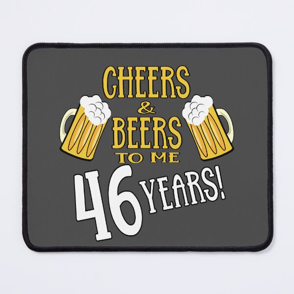 Item preview, Cheers and Beers to me 46 years designed and sold by giftfromheart.