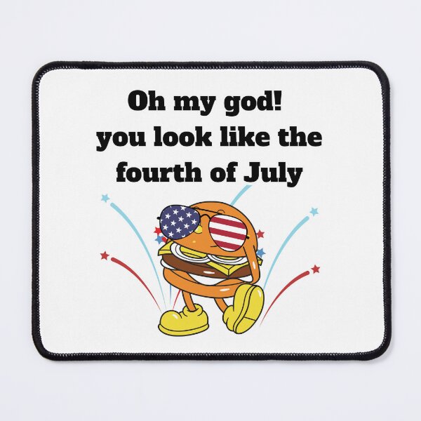 Item preview, Oh My God ! You Look Like 4th of July designed and sold by ShopULove.