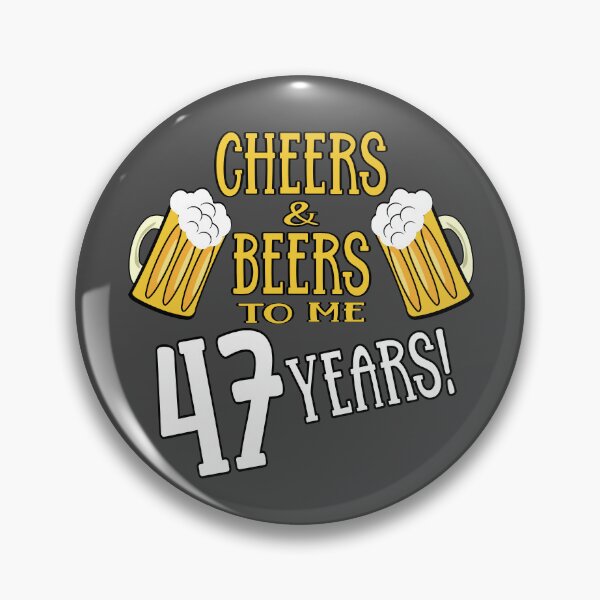 Item preview, Cheers and Beers to me 47 years designed and sold by giftfromheart.