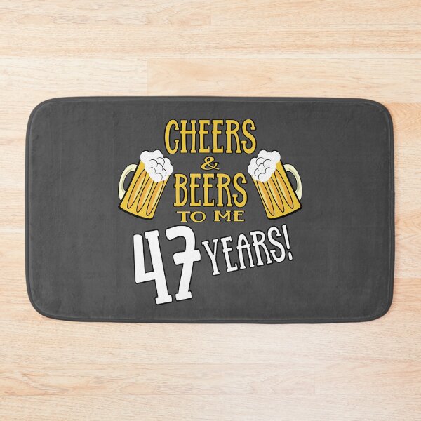 Item preview, Cheers and Beers to me 47 years designed and sold by giftfromheart.