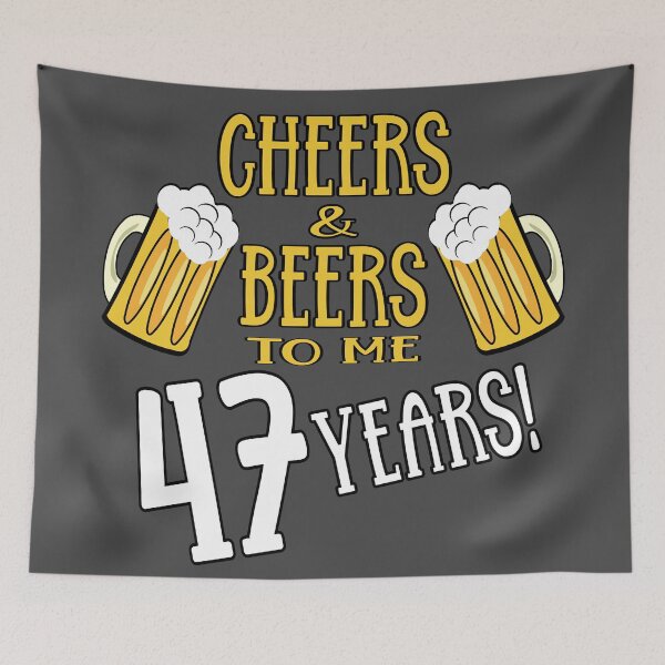Item preview, Cheers and Beers to me 47 years designed and sold by giftfromheart.