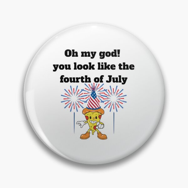 Artikelvorschau, Oh My God ! You Look Like The Fourth Of July entworfen und verkauft von ShopULove.
