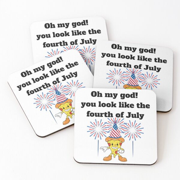 Item preview, Oh My God ! You Look Like The Fourth Of July designed and sold by ShopULove.