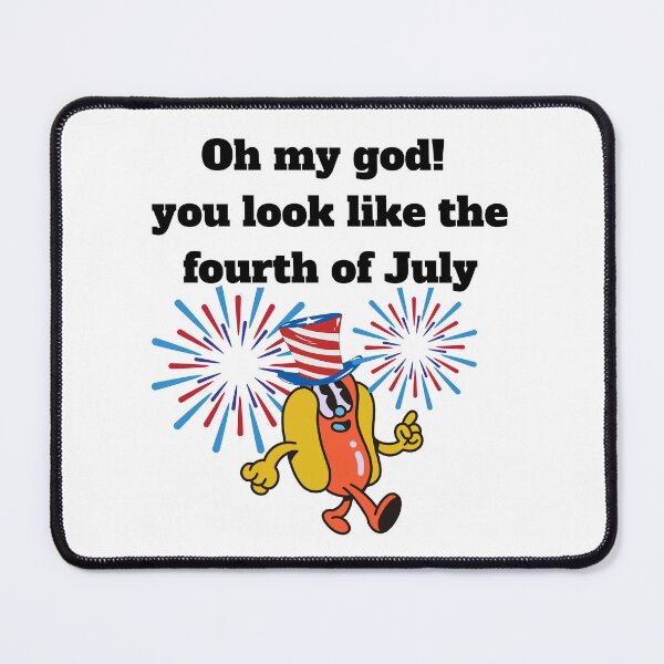 Item preview, 4th of July, Oh My God ! designed and sold by ShopULove.