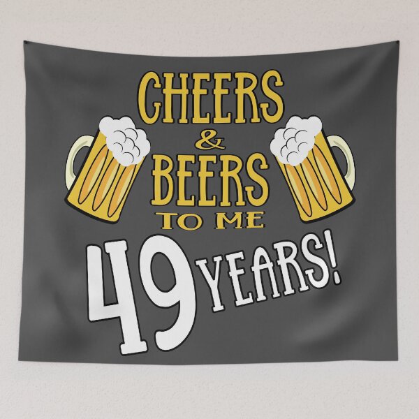 Item preview, Cheers and Beers to me 49 years designed and sold by giftfromheart.