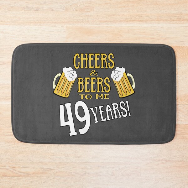 Item preview, Cheers and Beers to me 49 years designed and sold by giftfromheart.
