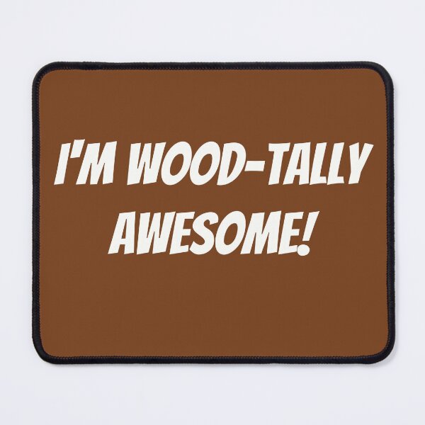 Item preview, I'M WOOD-TALLY AWESOME! | Funny Carpenter Shirt designed and sold by TshirtWing.
