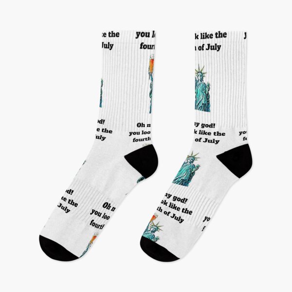Item preview, 4th of July, Oh My God You Look Like The Fourth Of July designed and sold by ShopULove.